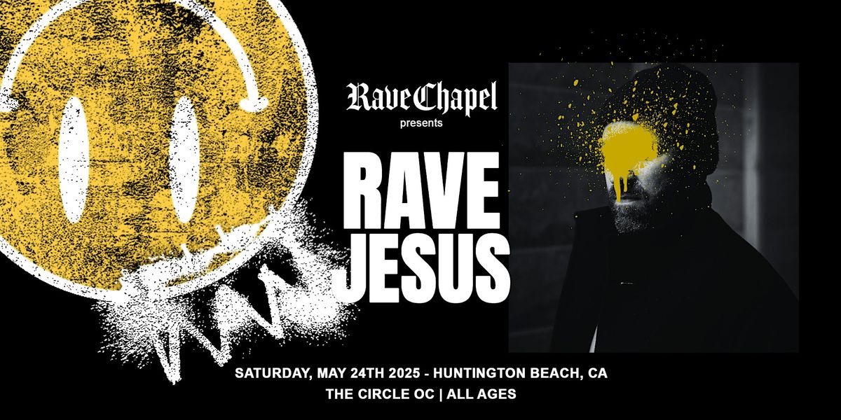RAVE JESUS - I MET GOD ON THE DANCEFLOOR TOUR 2025, The Circle OC ...
