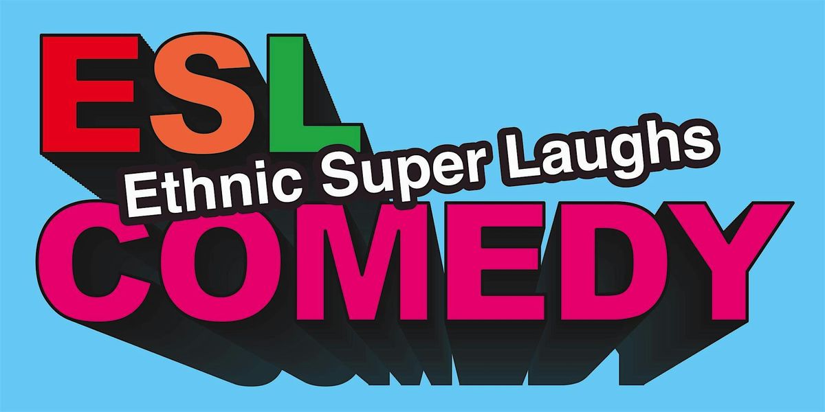 ESL Comedy: Ethnic Super Laughs, 1 November | Event in Culver City | AllEvents