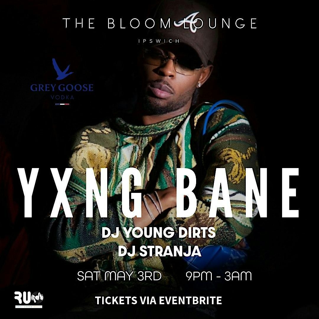 Yxng Bane Live at The Bloom Lounge, 3 May | Event in Ipswich | AllEvents