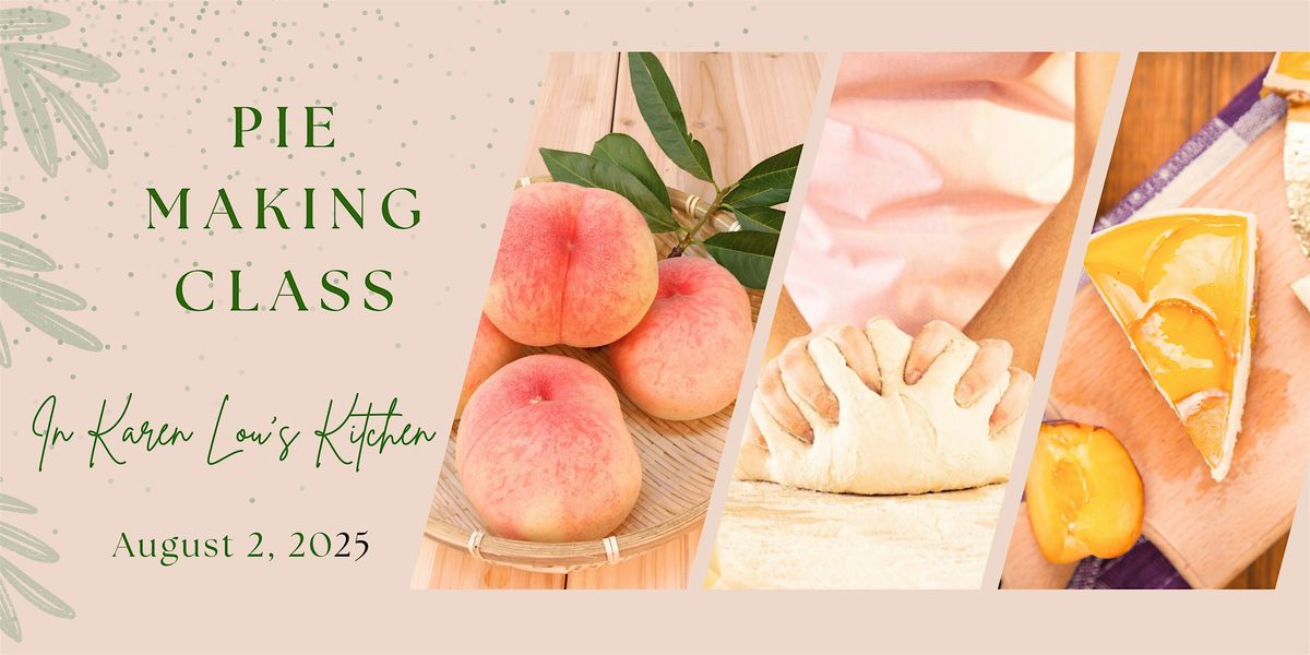 Pie Making with Karen Lou, 2 August | Event in Walnut Creek | AllEvents