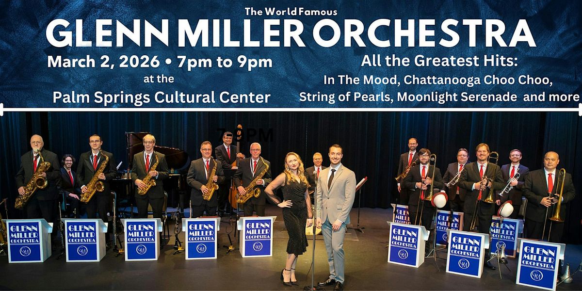 Glenn Miller Orchestra - 2026 Tour, 2 March | Event in Palm Springs | AllEvents