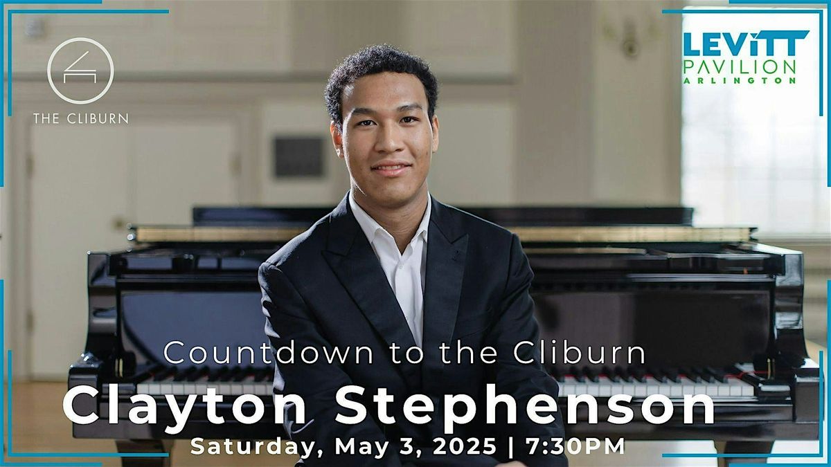 FREE CONCERT: Countdown to the Cliburn with Clayton Stephenson, 3 May | Event in Arlington | AllEvents