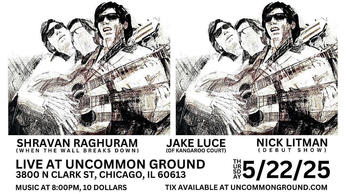 Shravan Raghuram, Jake Luce, Nick Litman, 22 May | Event in Chicago | AllEvents