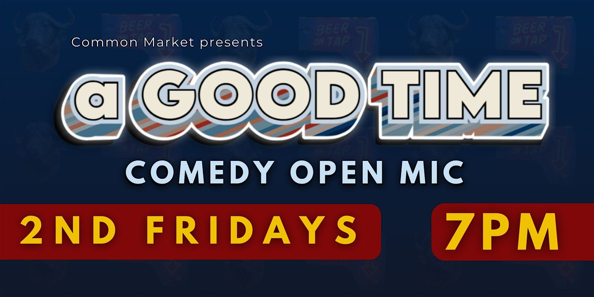 A Good Time Comedy Open Mic at Common Market | Event in Durham | AllEvents