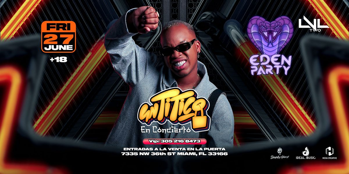 UN TITICO Y EDEN PARTY SE JUNTAN NUEVAMENTE EN LEVEL TWO ESTE VIERNES 27, 27 June | Event in Miami | AllEvents