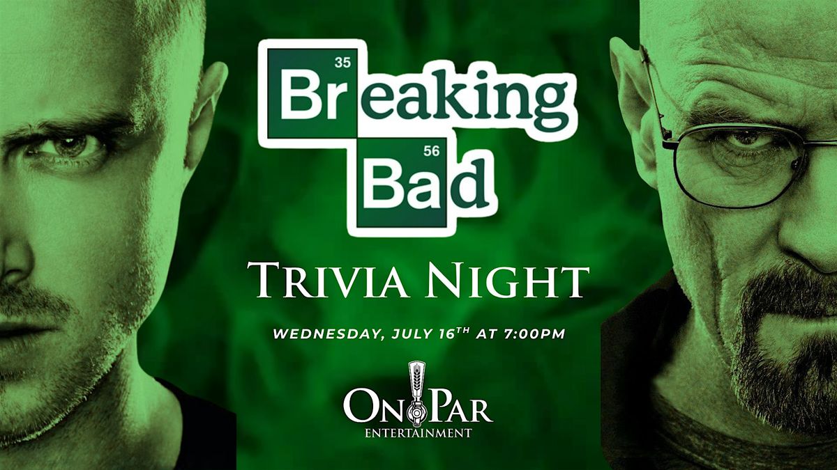 Breaking Bad Trivia Night at On Par Entertainment, 16 July | Event in Beavercreek | AllEvents