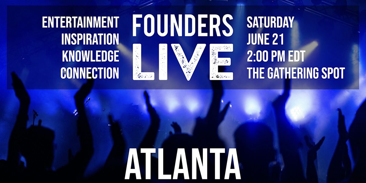 Founders Live Atlanta, 21 June | Event in Atlanta | AllEvents
