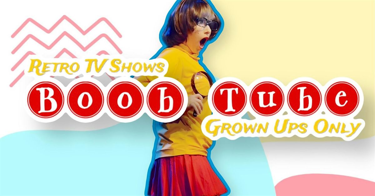 Boob Tube Cartoon Cabaret - 7/19/25, 19 July | Event in Studio City | AllEvents