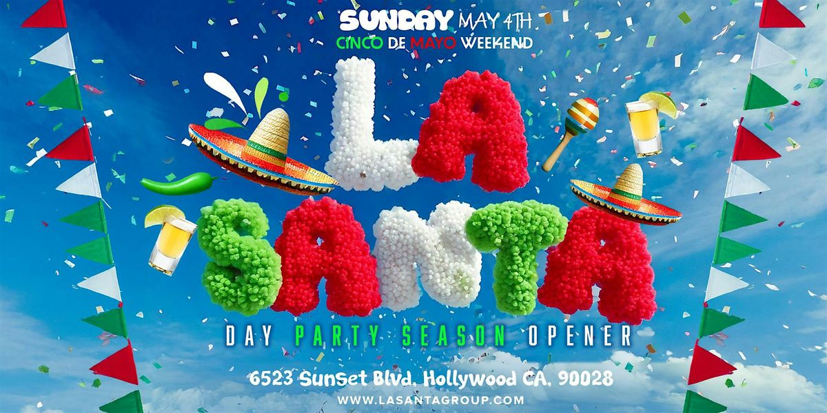 DAY PARTY SEASON OPENER - Cinco De Mayo Fiesta at La Santa - Sunday May 4th | Event in Los Angeles | AllEvents