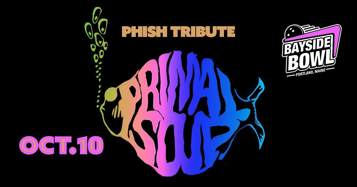 Primal Soup (Phish Tribute) live at Bayside Bowl | all-ages, 10 October | Event in Portland | AllEvents