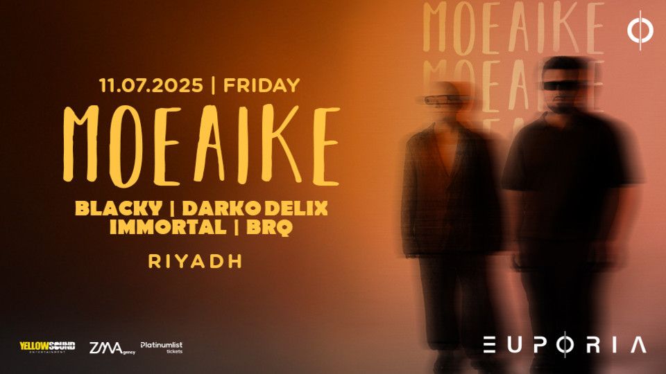 Euphoria Presents Moeaike Live in Riyadh, 11 July | Event in Riyadh | AllEvents
