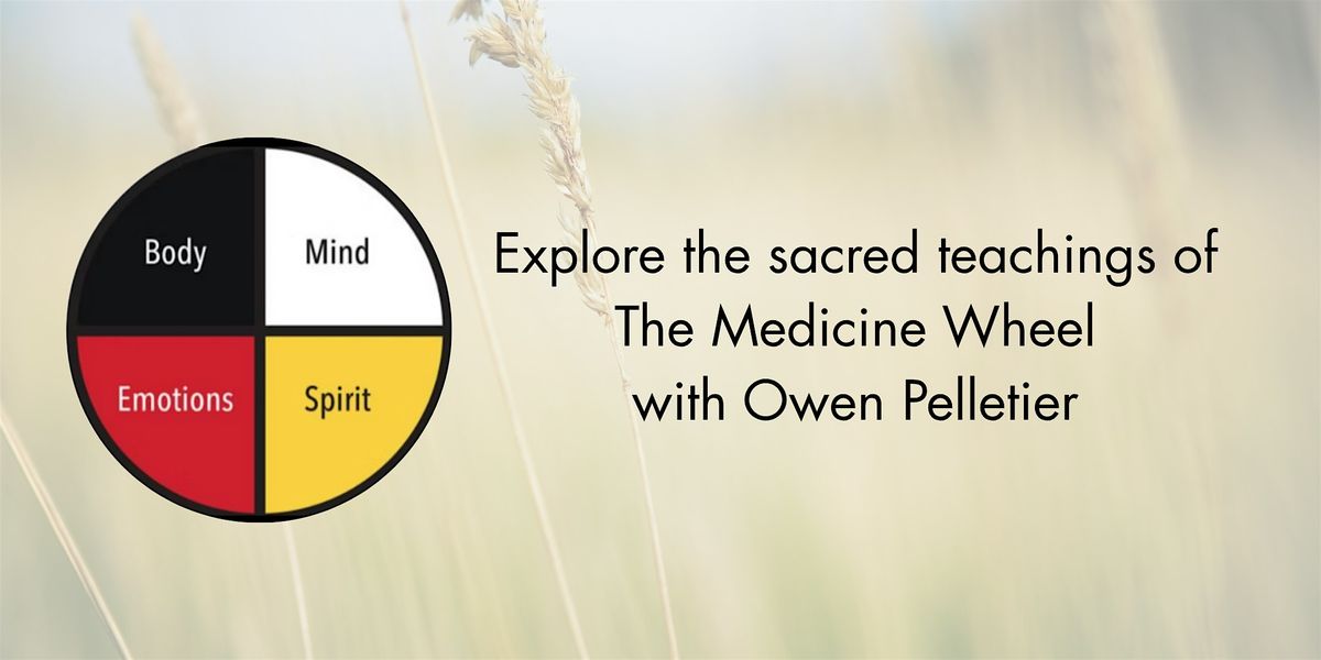 Medicine Wheel Teachings with Owen Pelletier, 4 September | Event in Saskatoon | AllEvents