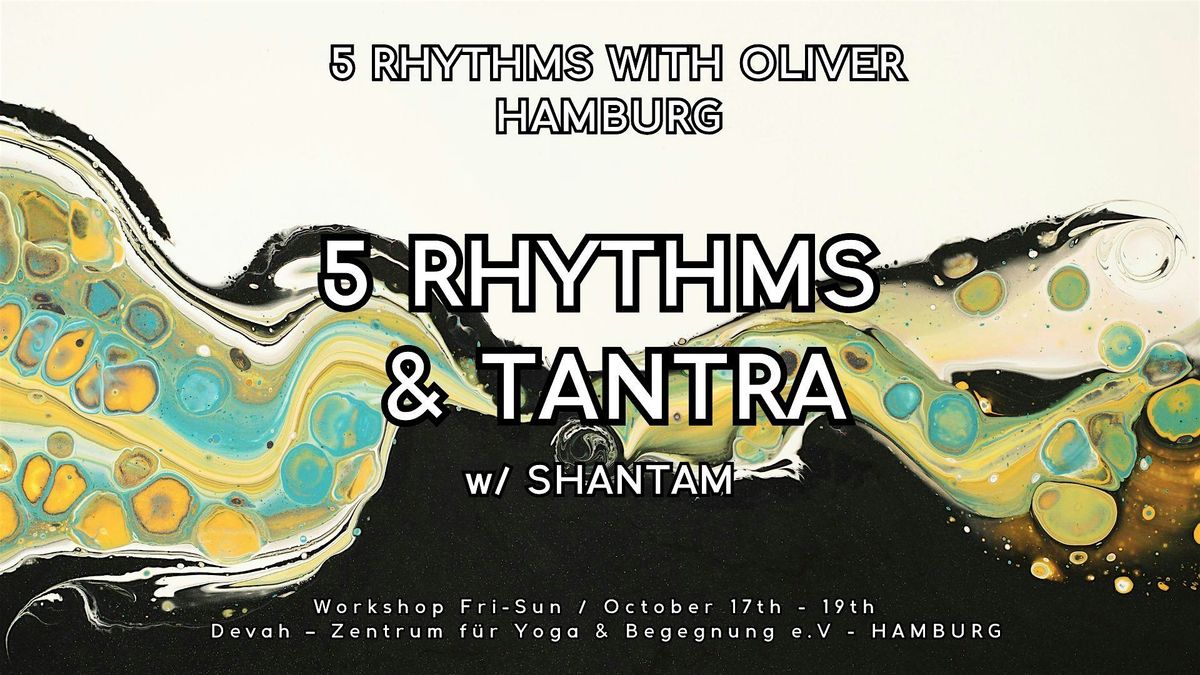 5 Rhythms w/ Oliver (Weekend Workshop): Tantra Meets 5 Rhythms w/ Shantam, 17 October | Event in Hamburg | AllEvents