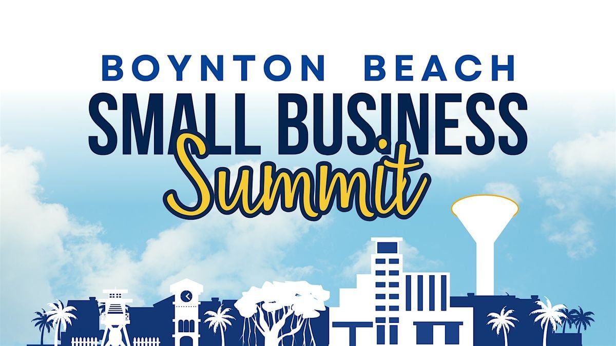 2nd Annual Boynton Beach Small Business Summit, 25 August | Event in Boynton Beach | AllEvents