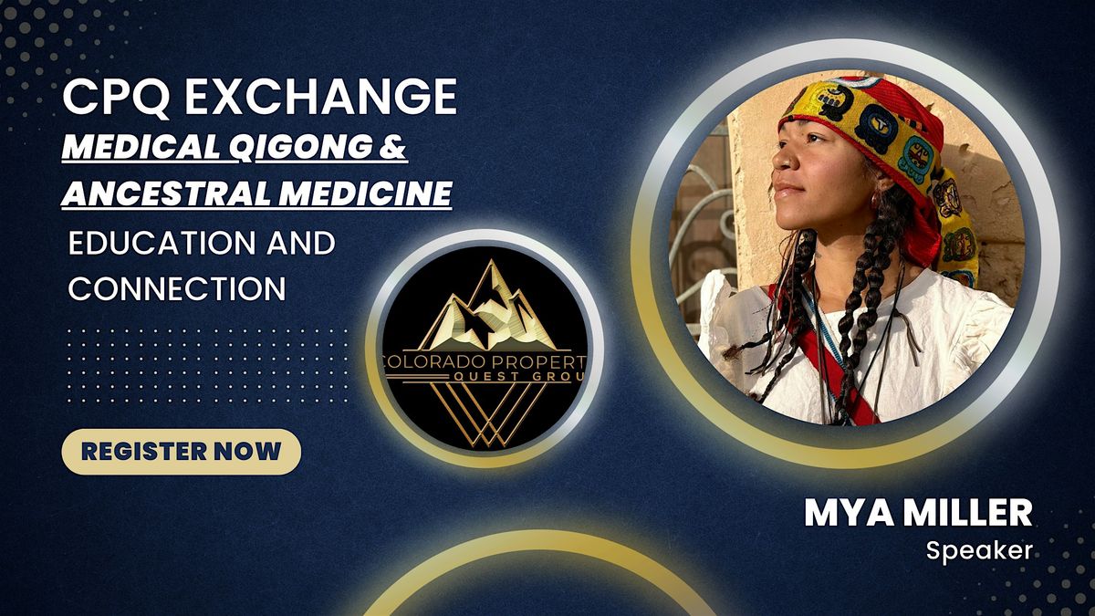 CPQ Exchange: Medical Qigong & Ancestral Medicine, 21 May | Event in Lakewood | AllEvents