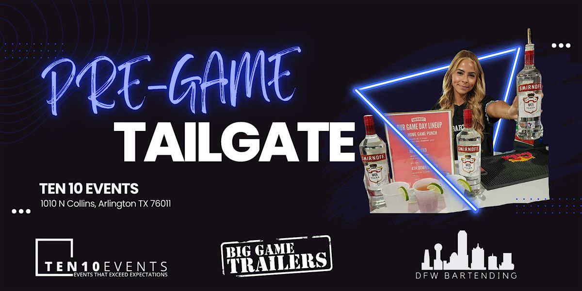 Ten 10 Pre-Game Tailgate - Chiefs v Cowboys, Ten10 Events, Arlington ...