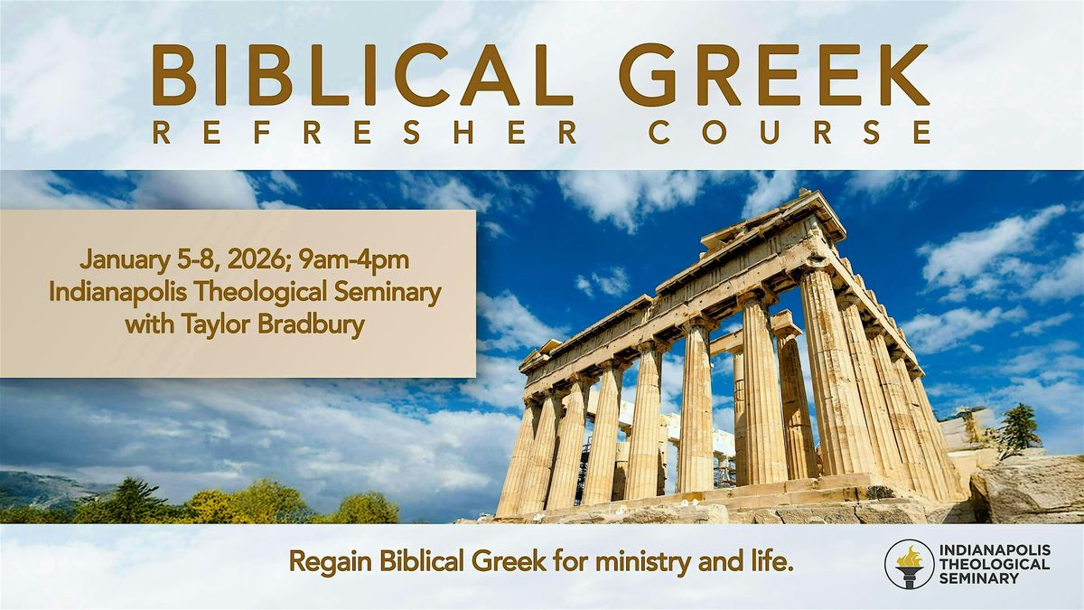 Biblical Greek Refresher Course January 5-8, 5 January | Event in Indianapolis | AllEvents