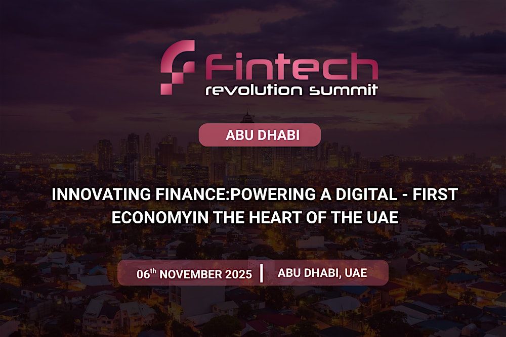Fintech Revolution Summit - Abu Dhabi, 6 November 2025 | AllEvents