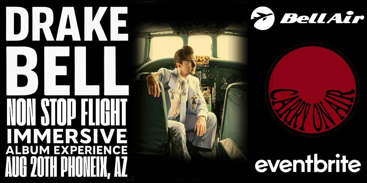DRAKE BELL NON STOP FLIGHT IMMERSIVE EXPERIENCE BY CARRY ON, 20 August | Event in Phoenix | AllEvents