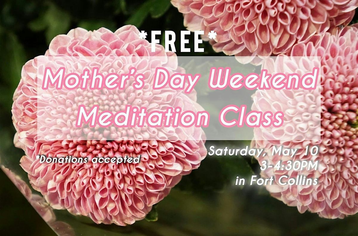 Mother's Day Weekend Meditation Class, 10 May | Event in Fort Collins | AllEvents