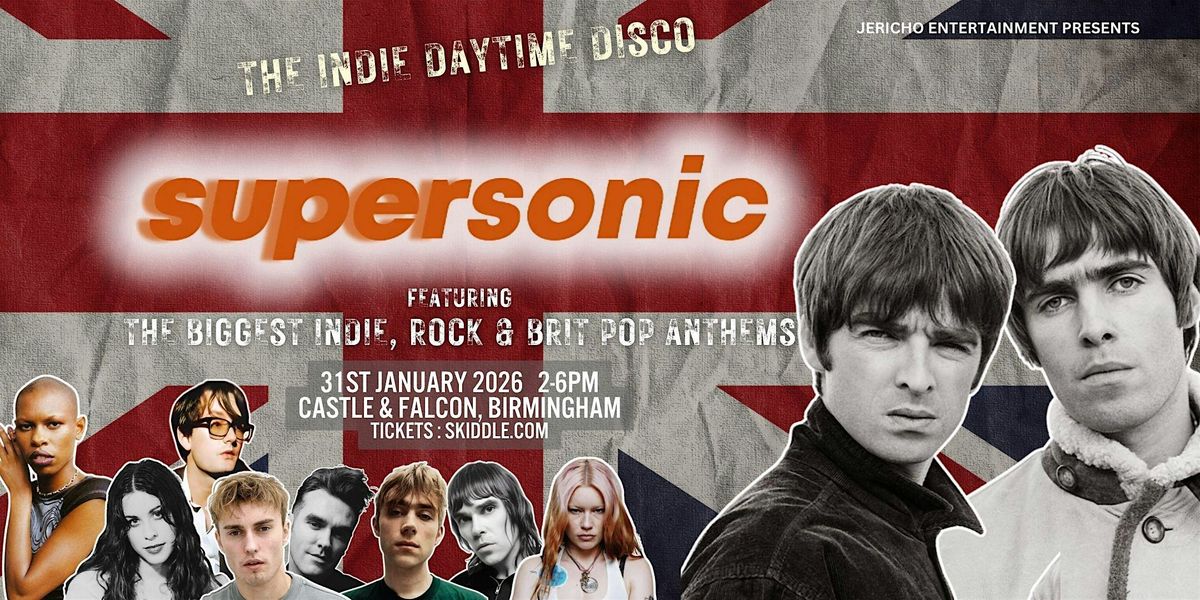 Supersonic - Indie Rock & Brit Pop Anthems, 31 January | Event in Balsall Heath | AllEvents