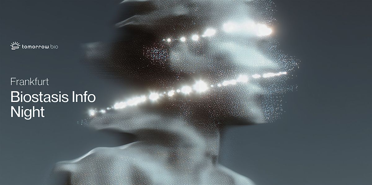 Biostasis info night by Tomorrow.bio | Event in Frankfurt am Main | AllEvents
