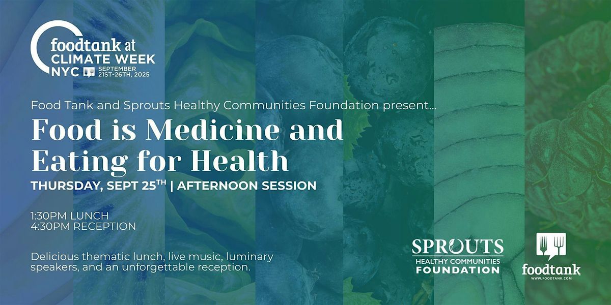 Climate Week NYC: Food is Medicine and Eating for Health [Sept 25], 25 September | Event in New York | AllEvents