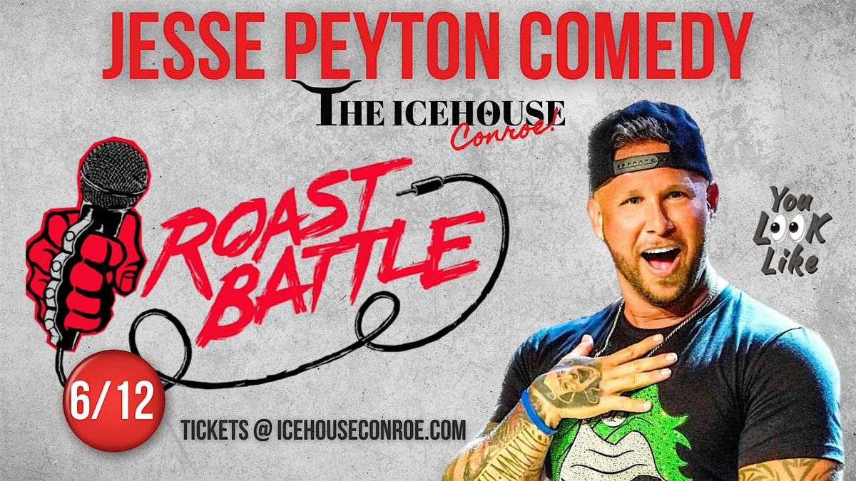 YOU LOOK LIKE - ROAST BATTLE COMEDY SHOW  - HOSTED BY JESSE PEYTON, 12 June | Event in Conroe | AllEvents