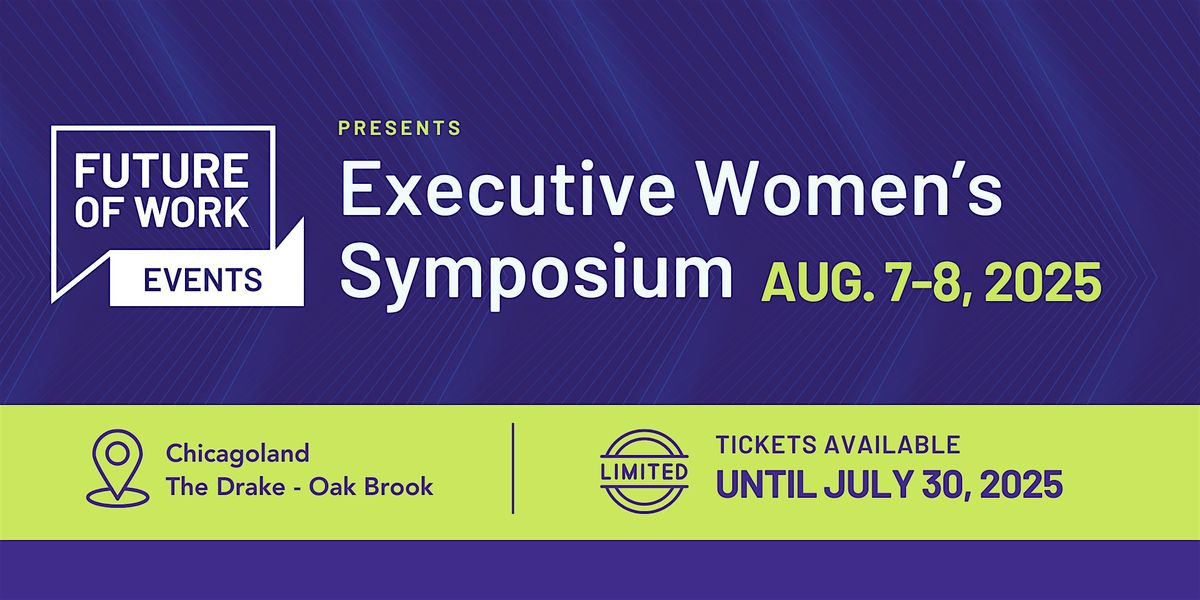 Executive Women's Symposium- Chicago, 7 August | Event in Oak Brook | AllEvents