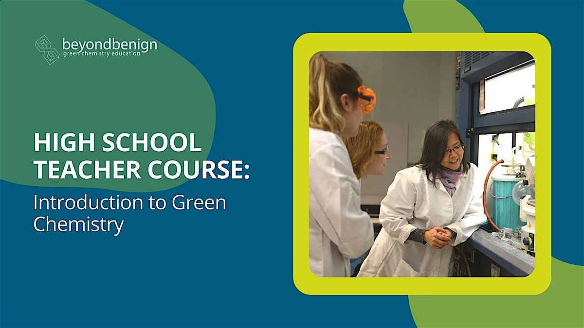 Introduction to Green Chemistry for High School Teachers, 9 June | Online Event | AllEvents
