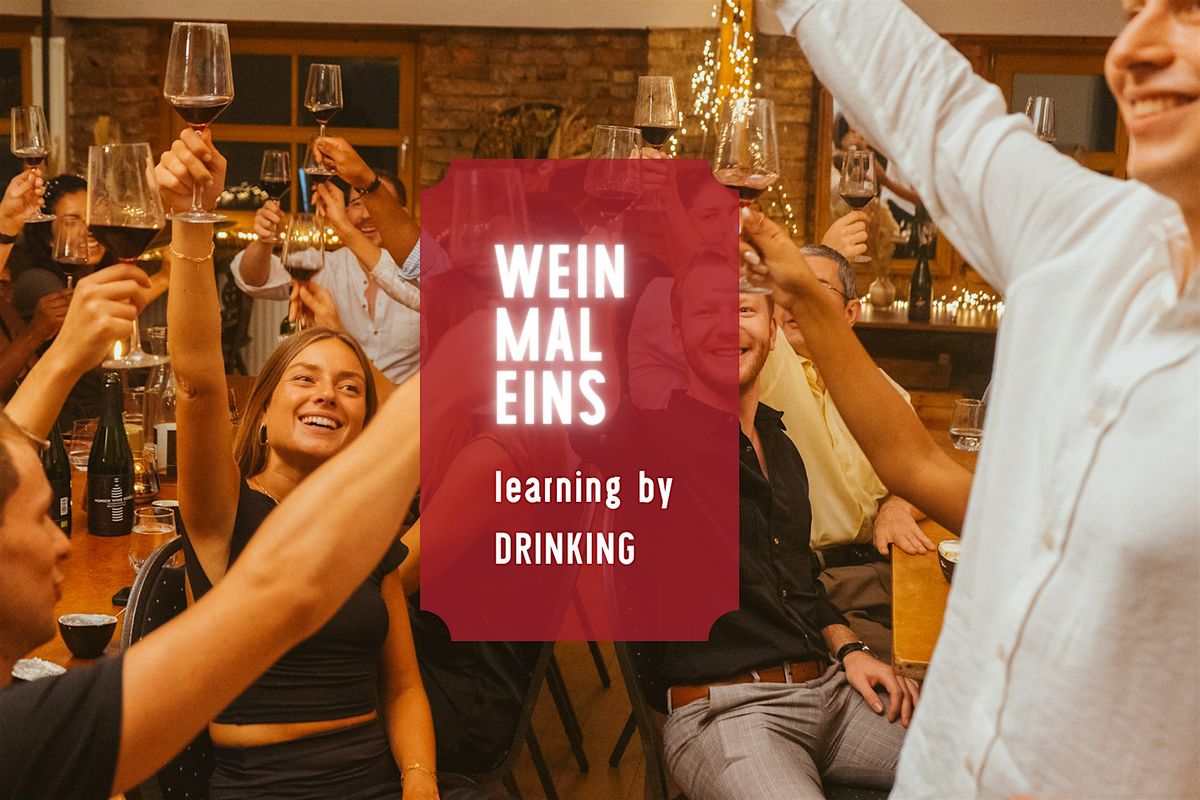 WEIN mal EINS – Learning by drinking, 28 November | Event in München | AllEvents
