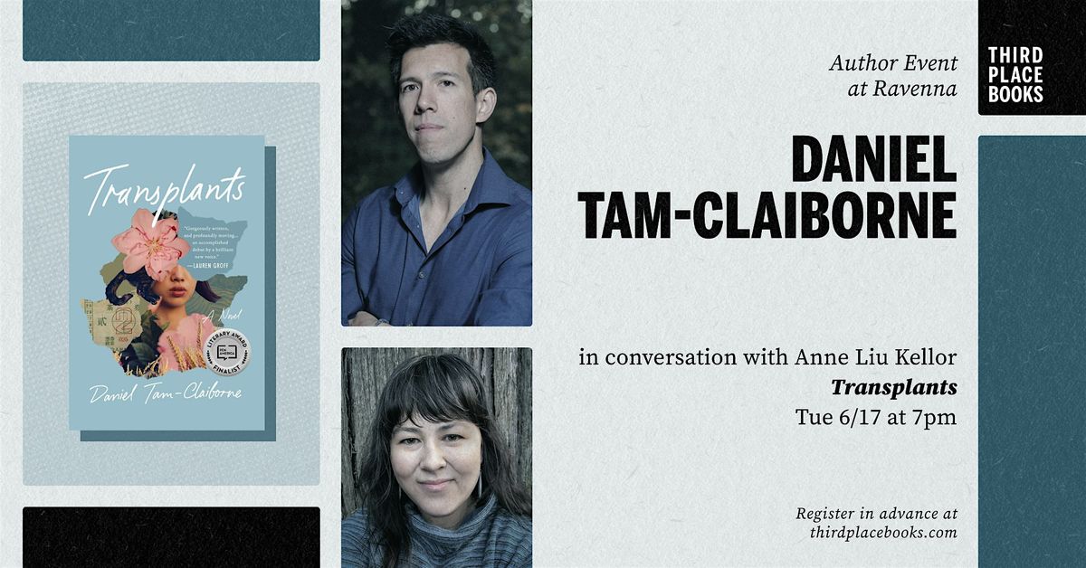 Daniel Tam-Claiborne with Anne Liu Kellor — Transplants, 17 June | Event in Seattle | AllEvents