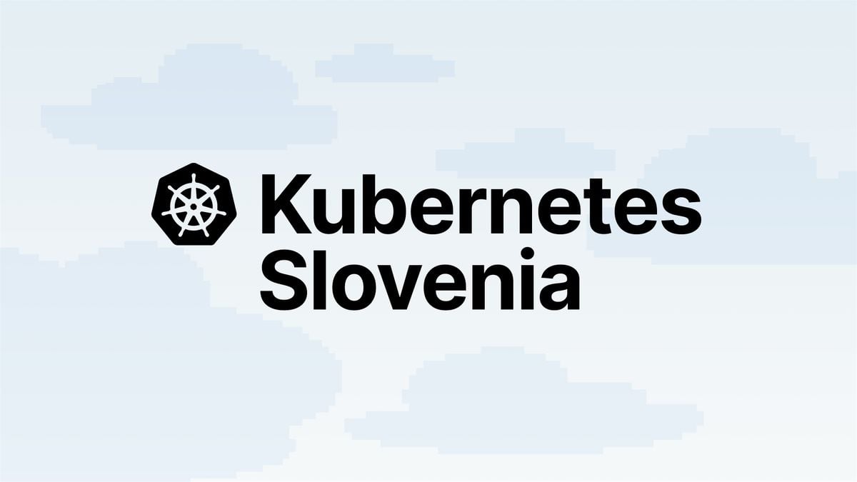 Kubernetes Slovenia Meetup Autumn 2025, 15 October | Event in Ljubljana | AllEvents