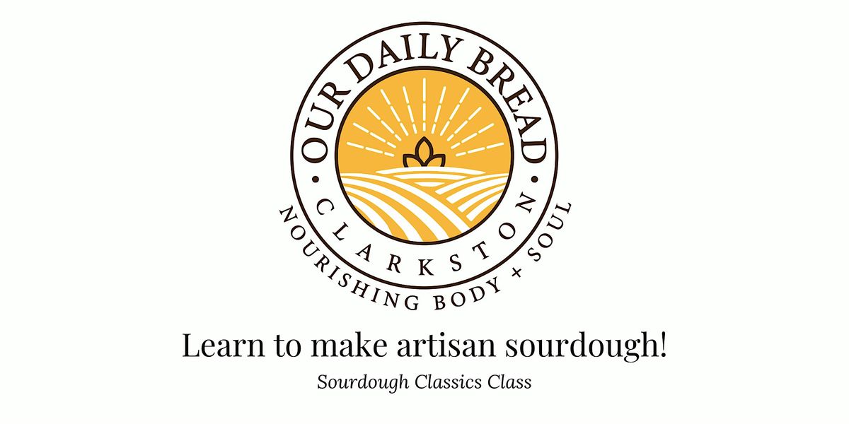 Sourdough Classics Class, 30 May | Event in Village of Clarkston | AllEvents