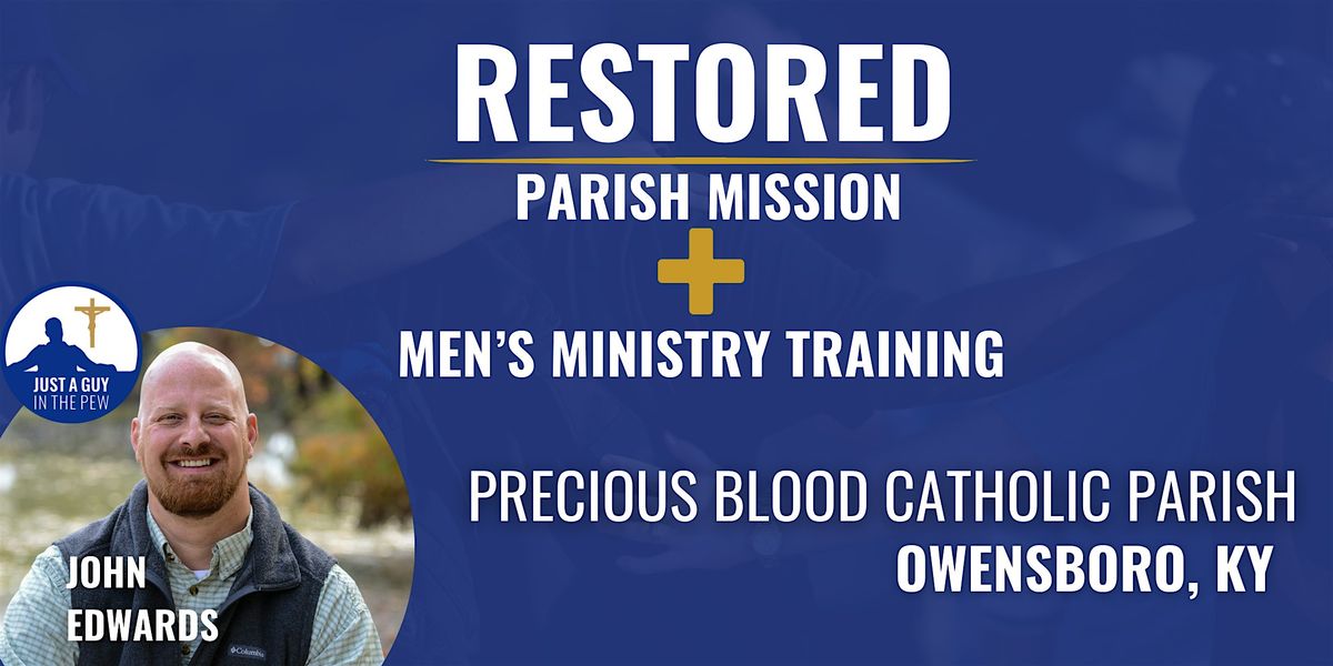 RESTORED Parish Mission with John Edwards
