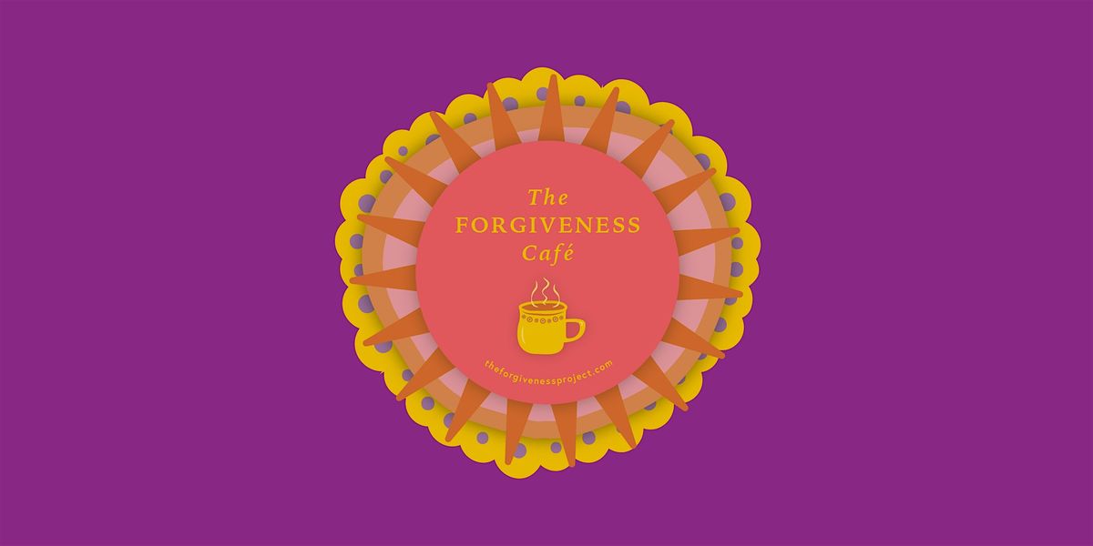 The Forgiveness Cafe, 22 October | Event in Cardiff | AllEvents