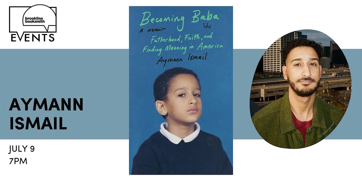Aymann Ismail: Becoming Baba, 9 July | Event in Brookline | AllEvents