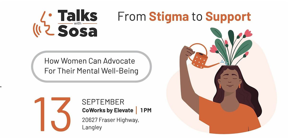 FROM STIGMA TO SUPPORT - HOW WOMEN CAN ADVOCATE FOR THEIR MENTAL WELL-BEING, 13 September | Event in Langley