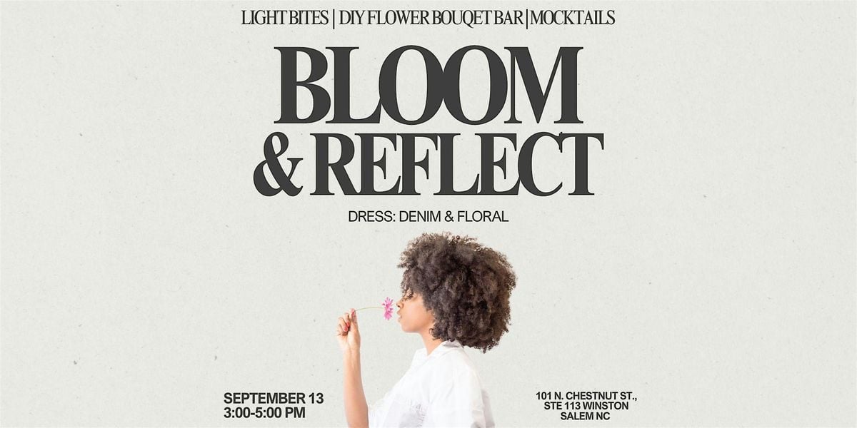 Bloom & Reflect, 13 September | Event in Winston-Salem | AllEvents