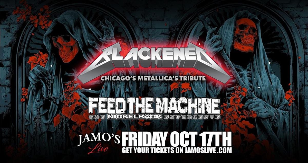 Blackend Metallica & Feed the Machine Nickleback Tributes at Jamos Live, 17 October | Event in Mokena