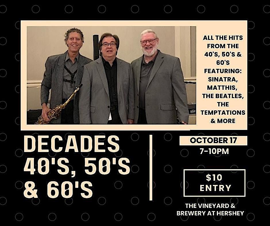 Decades! A night of music from the 40's - 60's at The Vineyard at Hershey, 17 October | Event in Middletown