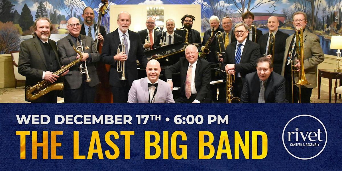 The Last Big Band: Jazz Orchestra LIVE at Rivet! [December 17], 17 December | Event in Pottstown | AllEvents