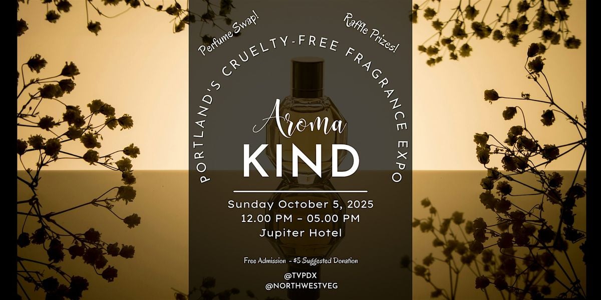 AromaKind - Portland's Cruelty-Free Fragrance Expo, 5 October | Event in Portland | AllEvents