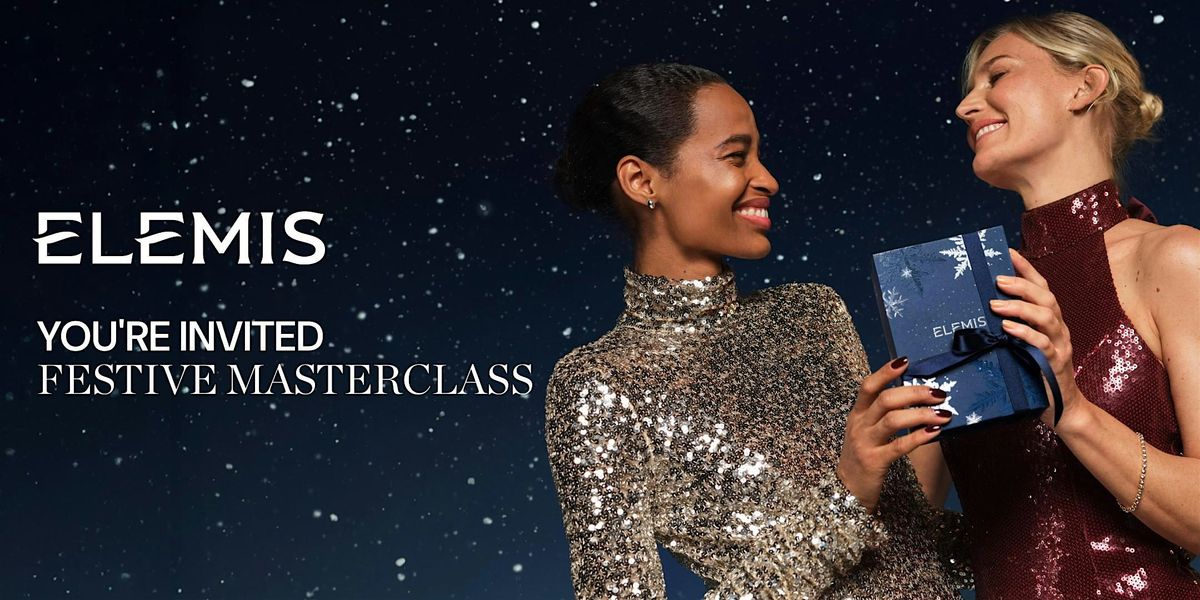 ELEMIS Masterclass Party Skin Prep with Keeley Aydin, 22 October | Event in Manchester | AllEvents