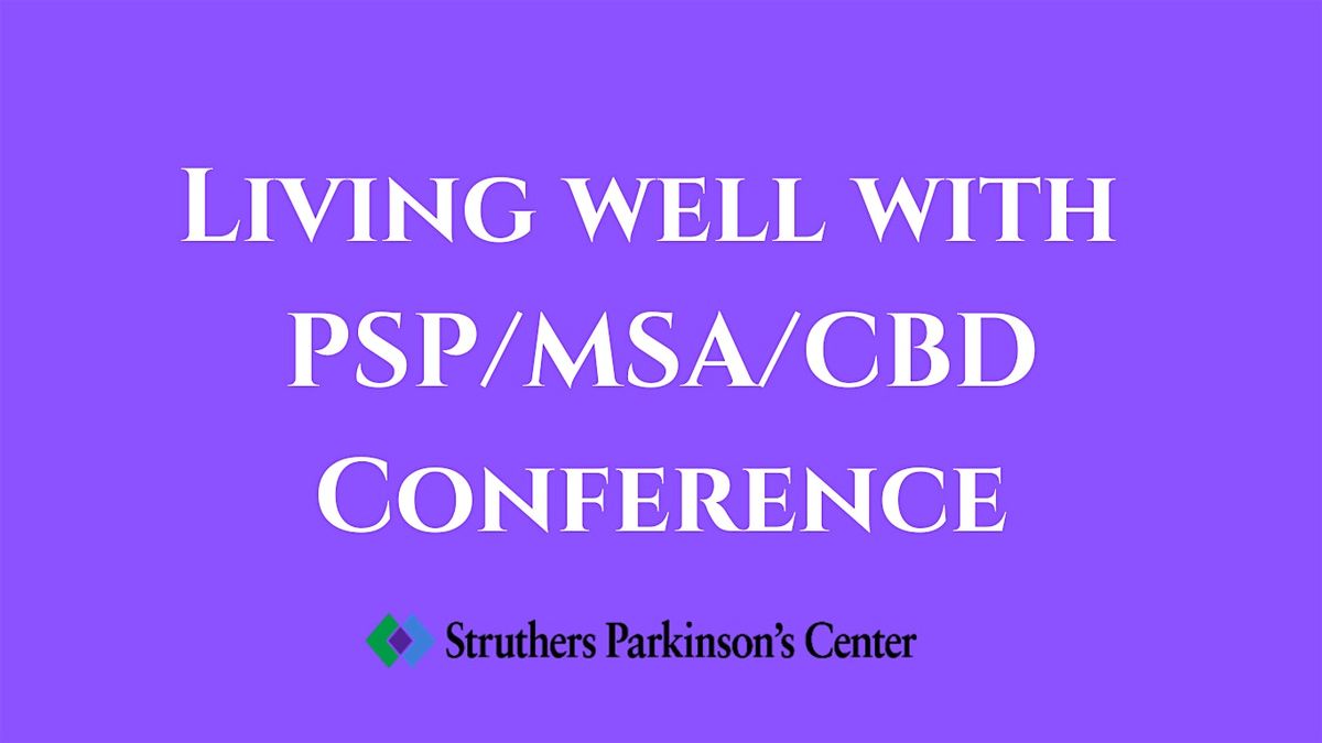Living Well with PSP/MSA/CBD Conference, 19 July | Event in Minneapolis | AllEvents