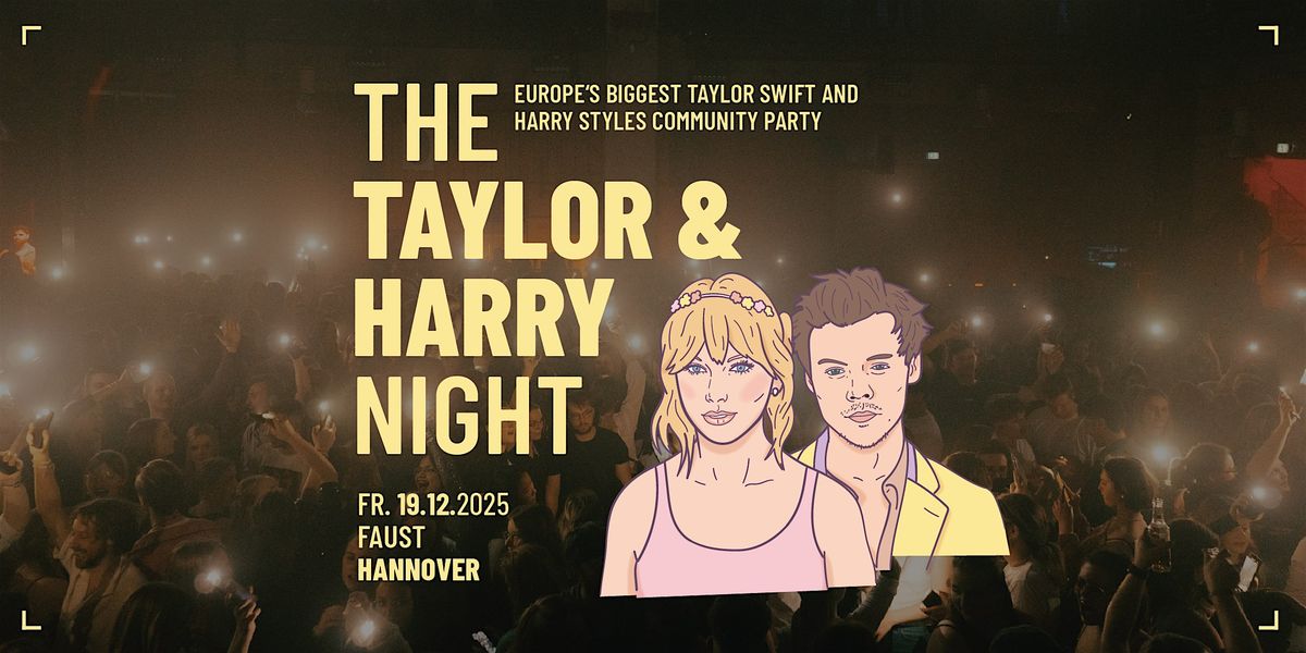 The Taylor & Harry Night // Faust Hannover, 19 December | Event in Hannover | AllEvents