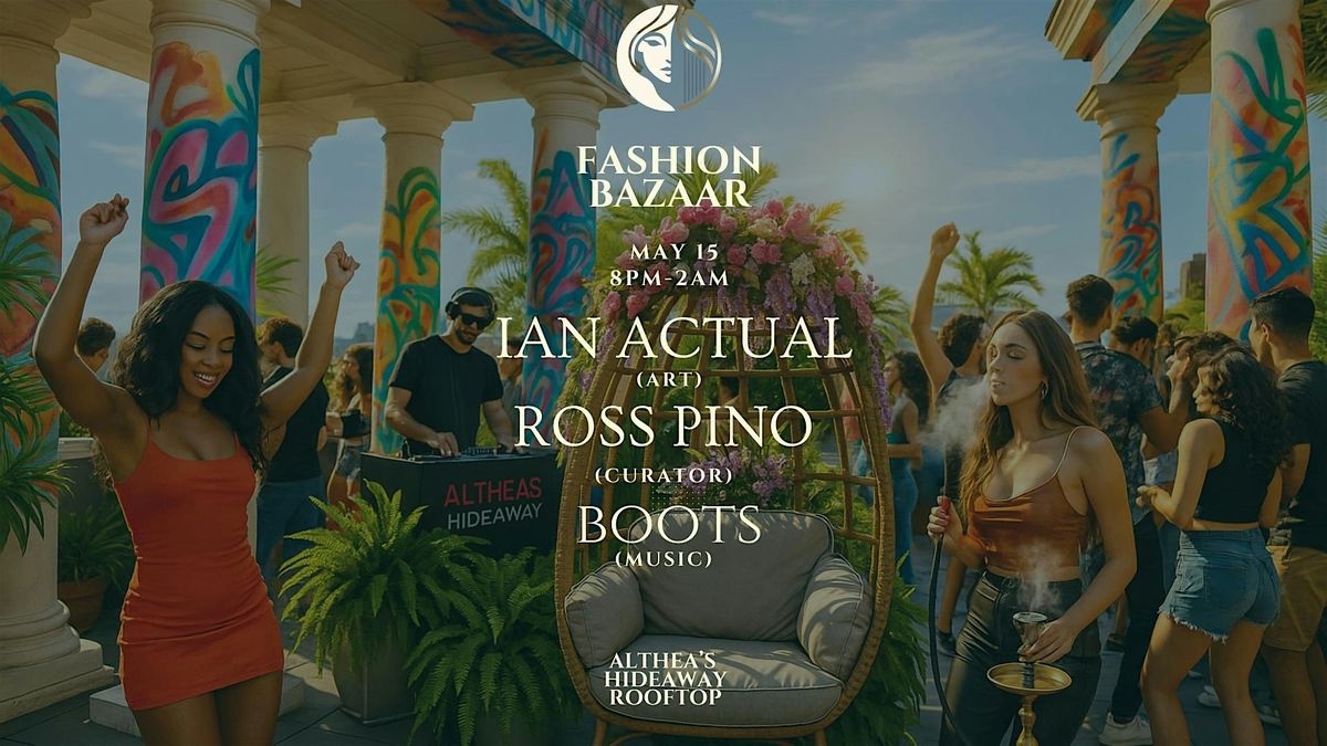 Fashion Bazaar: Ian Actual, Loco3oots, Ross Pino, 15 May | Event in New York | AllEvents