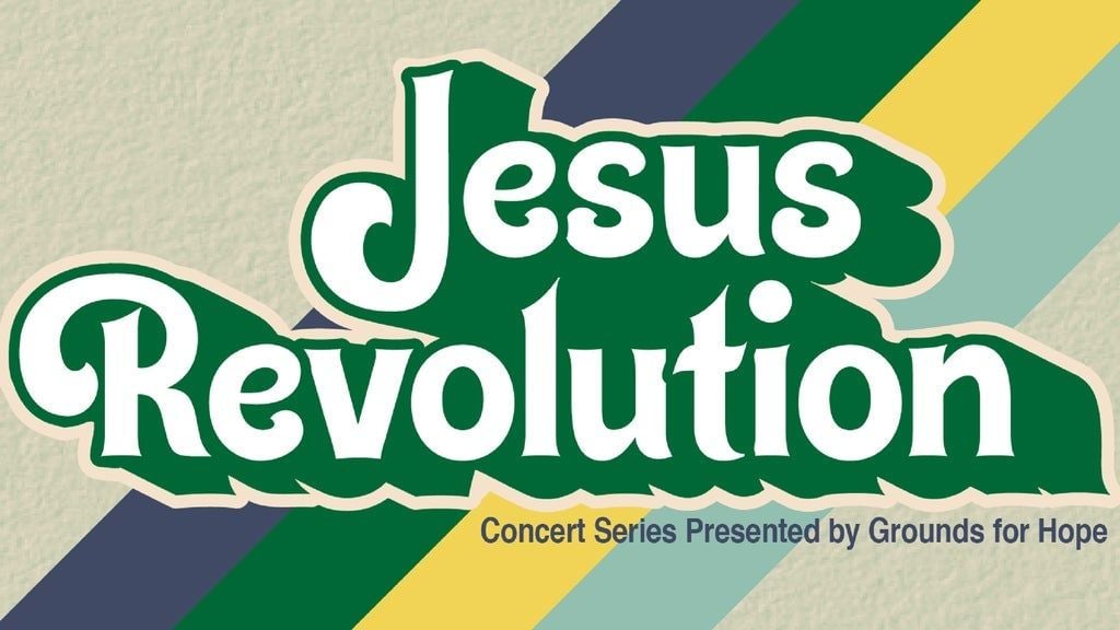 The Jesus Revolution Concert Presented By Grounds For Hope | Event in Huntsville | AllEvents