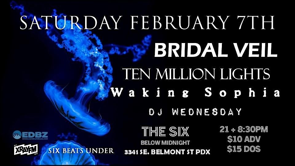 SIX BEATS UNDER PRESENTS: BRIDAL VEIL, TEN MILLION LIGHTS, WAKING SOPHIA, 7 February | Event in Portland | AllEvents