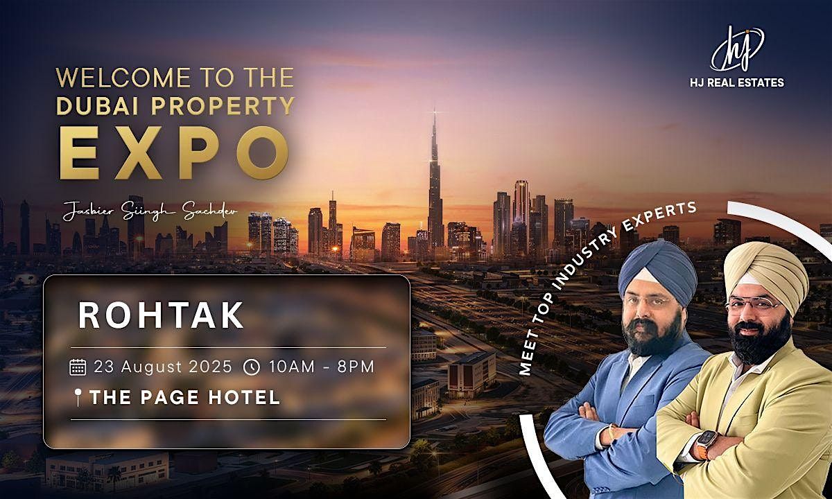 Join the Dubai Real Estate Expo in Rohtak – Free Entry, 23 August | Event in Rohtak | AllEvents